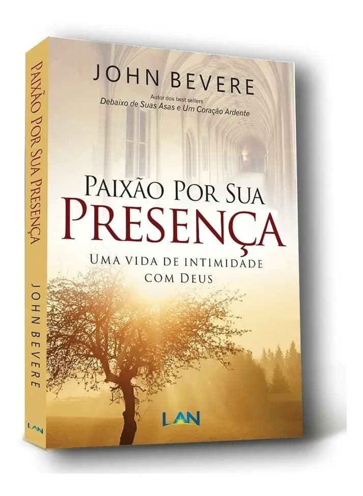 Paixão Por Sua Presença: Uma vida de intimidade com Deus - John Bevere LIVRO, de John Bevere. Editora LAN, capa mole em português, 2017 — imagem 3