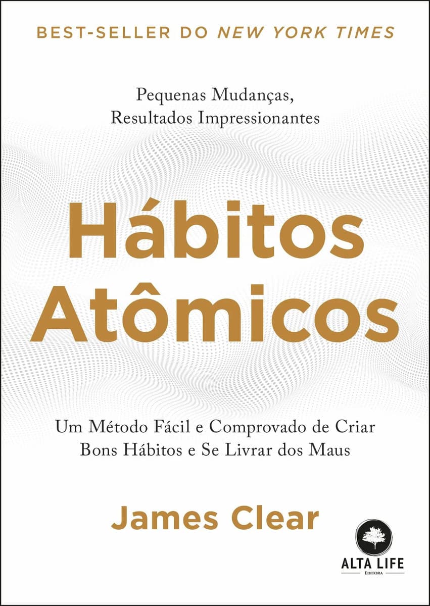 Hábitos atômicos - Clear, James - Editora Alta Books - Capa Mole